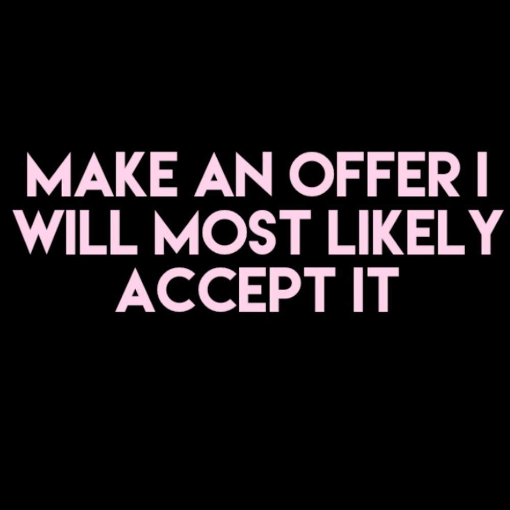 ACCEPTING MOST OFFERS